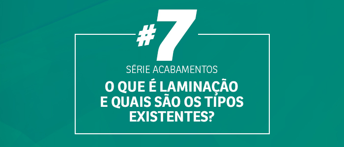 O que é laminação e quais são seus tipos?