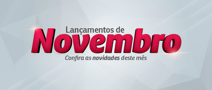 Novidades do mês: NOVEMBRO